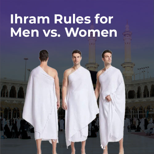 Ihram Rules for Men vs. Women